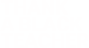 #ThankABlackTeacher for Teacher Appreciation Week